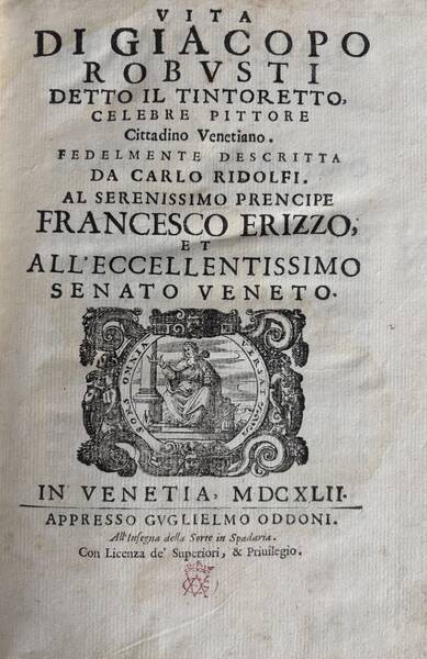 Vita di Giacopo Robusti detto il Tintoretto, celebre pittore, cittadino venetiano. Vita di Giacopo Robusti detto il Tintoretto, celebre pittore, cittadino venetiano.