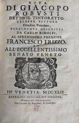 Vita di Giacopo Robusti detto il Tintoretto, celebre pittore, cittadino venetiano.