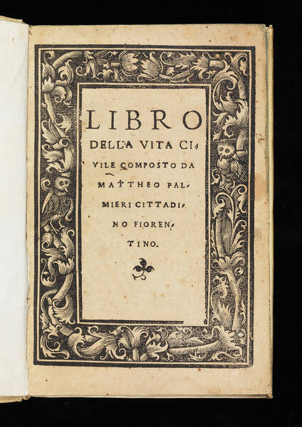 Libro della vita civile composta da Mattheo Palmieri cittadino fiorentino.