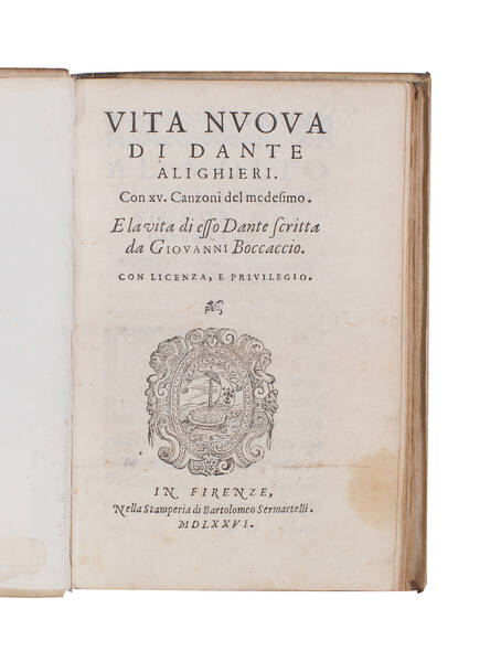 Vita nuoua di Dante Alighieri. Con XV canzoni del medesimo. E la vita di esso Dante scritta da Giouanni Boccaccio