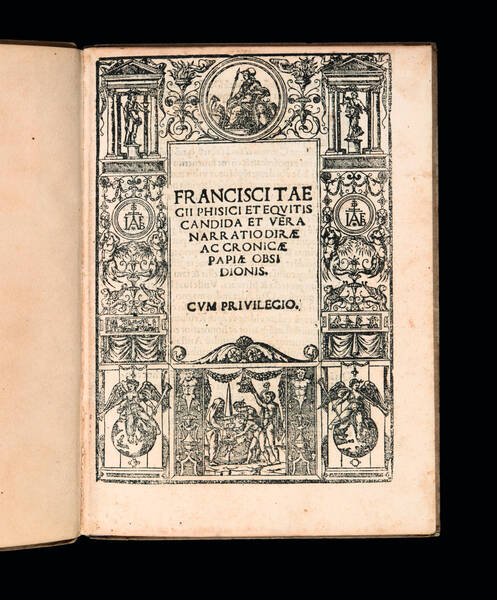 Frencisci Taegii phisici et equitis Candida et vera narratio dirae ac cronicae Papiae obsidionis. Frencisci Taegii phisici et equitis Candida et vera narratio dirae ac cronicae Papiae obsidionis.